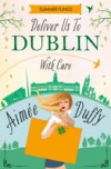 Deliver to Dublin…With Care (Summer Flings, Book 7)