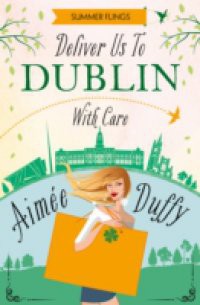 Deliver to Dublin…With Care (Summer Flings, Book 7)