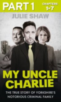 My Uncle Charlie – Part 1 of 3 (Tales of the Notorious Hudson Family, Book 2)