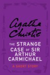 Strange Case of Sir Arthur Carmichael