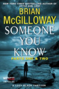Someone You Know: Parts One & Two