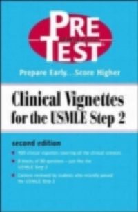 Clinical Vignettes for the USMLE Step 2: PreTest Self-Assessment & Review