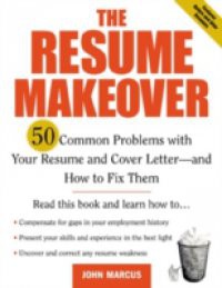 Resume Makeover: 50 Common Problems With Resumes and Cover Letters – and How to Fix Them