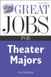 Great Jobs for Theater Majors, Second edition