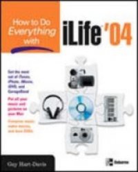 How to Do Everything with iLife '04