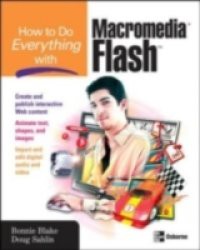 How to Do Everything with Macromedia Flash