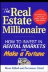 Real Estate Millionaire: How to Invest in Rental Markets and Make a Fortune