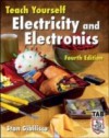 Teach Yourself Electricity and Electronics, Fourth Edition