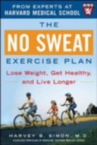 No Sweat Exercise Plan (A Harvard Medical School Book)