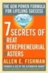 Seven Secrets of Great Entrepreneurial Masters: The GEM Power Formula For Lifelong Success