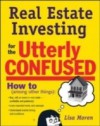 Real Estate Investing for the Utterly Confused