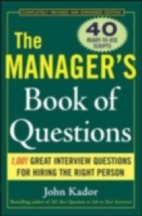 Manager's Book of Questions: 1001 Great Interview Questions for Hiring the Best Person