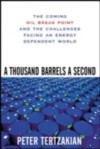Thousand Barrels a Second: The Coming Oil Break Point and the Challenges Facing an Energy Dependent World
