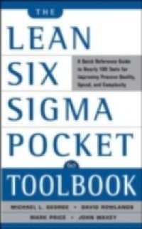 Lean Six Sigma Pocket Toolbook: A Quick Reference Guide to Nearly 100 Tools for Improving Quality and Speed