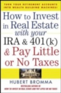 How to Invest in Real Estate With Your IRA and 401K & Pay Little or No Taxes