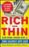 Rich and Thin: How to Slim Down, Shrink Debt, and Turn Calories Into Cash