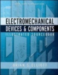 Electromechanical Devices & Components Illustrated Sourcebook