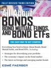 All About Bonds, Bond Mutual Funds, and Bond ETFs, 3rd Edition