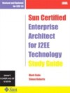 Sun Certified Enterprise Architect for Java EE Study Guide (Exam 310-051)