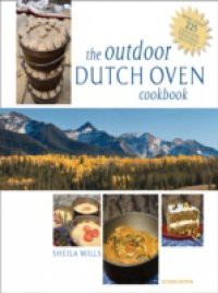 Outdoor Dutch Oven Cookbook, Second Edition