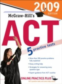 McGraw-Hill's ACT, 2009 Edition