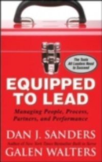 Equipped to Lead: Managing People, Partners, Processes, and Performance