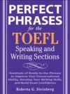 Perfect Phrases for the TOEFL Speaking and Writing Sections