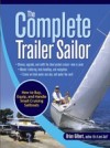 Complete Trailer Sailor: How to Buy, Equip, and Handle Small Cruising Sailboats