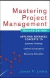 Mastering Project Management: Applying Advanced Concepts to Systems Thinking, Control & Evaluation, Resource Allocation