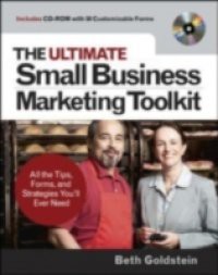 Ultimate Small Business Marketing Toolkit: All the Tips, Forms, and Strategies You'll Ever Need!