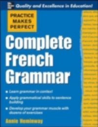 Practice Makes Perfect: Complete French Grammar