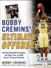 Bobby Cremins' Ultimate Offense: Winning Basketball Strategies and Plays from an NCAA Coach's Personal Playbook