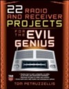 22 Radio and Receiver Projects for the Evil Genius