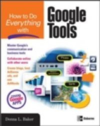 How to Do Everything with Google Tools