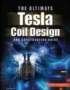 ULTIMATE Tesla Coil Design and Construction Guide