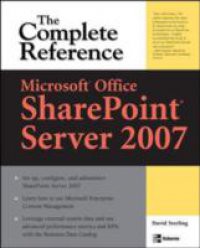 Microsoft Office SharePoint Server 2007: The Complete Reference