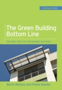 Green Building Bottom Line (GreenSource Books; Green Source)