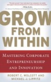 Grow from Within: Mastering Corporate Entrepreneurship and Innovation