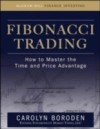 Fibonacci Trading: How to Master the Time and Price Advantage