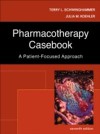 Pharmacotherapy Casebook: A Patient-Focused Approach