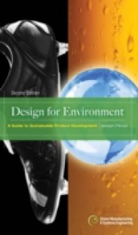 Design for Environment, Second Edition: A Guide to Sustainable Product Development