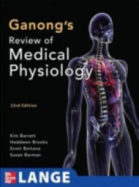 Ganong's Review of Medical Physiology, 23rd Edition