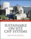 Sustainable On-Site CHP Systems: Design, Construction, and Operations