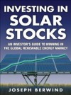 Investing in Solar Stocks: What You Need to Know to Make Money in the Global Renewable Energy Market