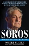 Soros: The Life, Ideas, and Impact of the World's Most Influential Investor
