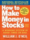 How to Make Money in Stocks: A Winning System in Good Times and Bad, Fourth Edition