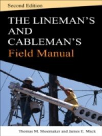 Lineman and Cablemans Field Manual, Second Edition