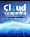 Cloud Computing, A Practical Approach