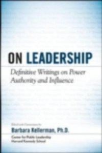 LEADERSHIP: Essential Selections on Power, Authority, and Influence