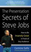 Presentation Secrets of Steve Jobs: How to Be Insanely Great in Front of Any Audience